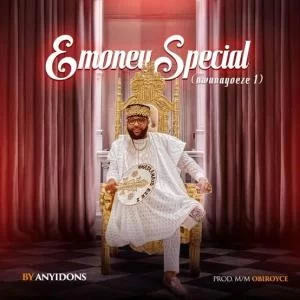 image of Anyidons – E Money Special (Nwanayo Eze 1)