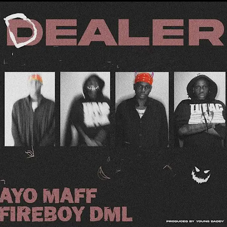 image of Ayo Maff – Dealer Ft. Fireboy DML