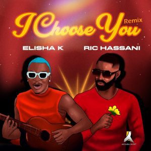 Image of Elisha K – I Choose You Remix – Ft. Ric Hassani