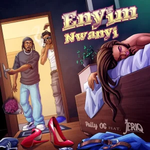 image of Pally OG ft. Jeriq – Enyim Nwanyi