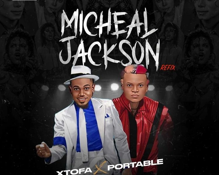 image of Portable – Michael Jackson (Refix) ft. Xtofa