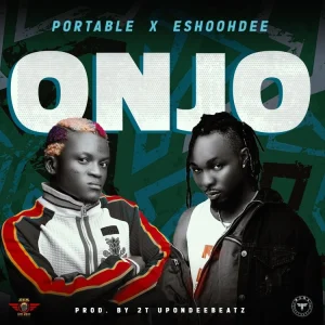 Image Of Portable – Onjo ft. Eeshoohdee