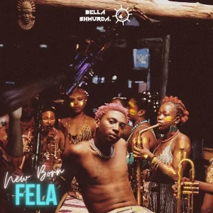 image of Bella Shmurda – New Born Fela