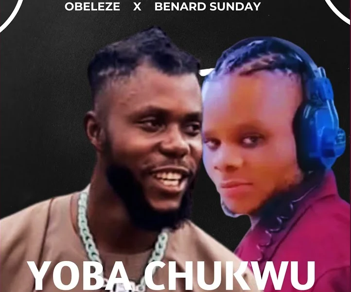 image of Bernard Sunday ft. Obeleze – Yoba Chukwu