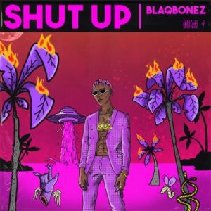 image of Blaqbonez – Shut Up