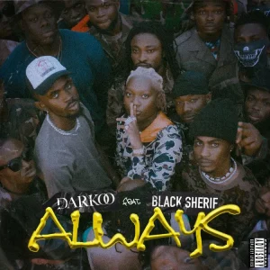 image of Darkoo – Always ft. Black Sherif