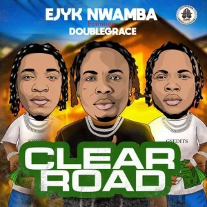 image of Ejyk Nwamba ft. Doublegrace (Umuaka Chinyelu Egwu) – Clear Road Song