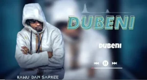 image of Kawu Sarki – Dubeni song