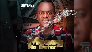 image of Onyenze Nwa Amobi – Money Na Water