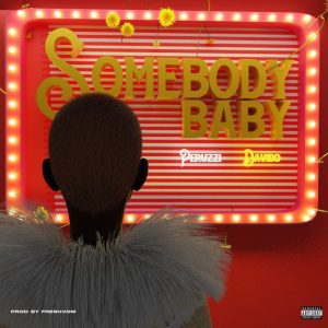 image of Peruzzi – Somebody Baby Ft. Davido