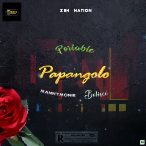 image of Portable – Papangolo Ft Manny Monie & Bolisco