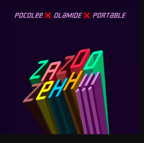 image of Portable – Zazoo Zehh Ft. Olamide & Poco Lee