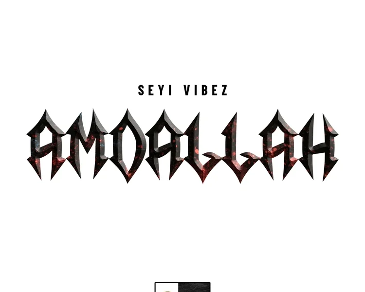 image of Seyi Vibez – Amdallah