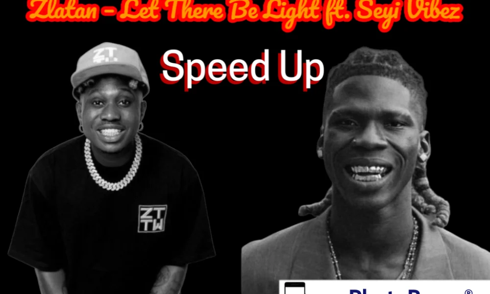 image of Zlatan – Let There Be Light Ft. Seyi Vibez (Speed Up)