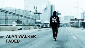 image of Alan Walker – Faded