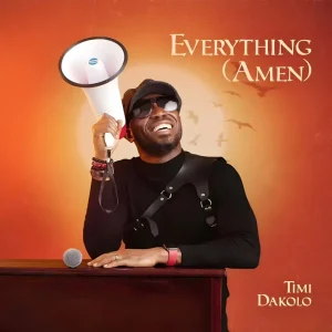 image of Timi Dakolo – Everything (Amen)